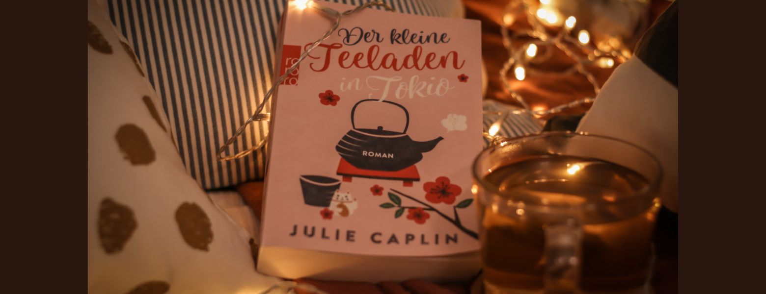 Rezension: Der kleine Teeladen in Tokio – Julie Caplin – funklust